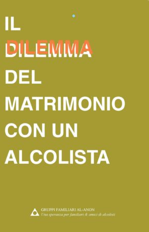 D/1.1 Il dilemma del matrimonio con un alcolista